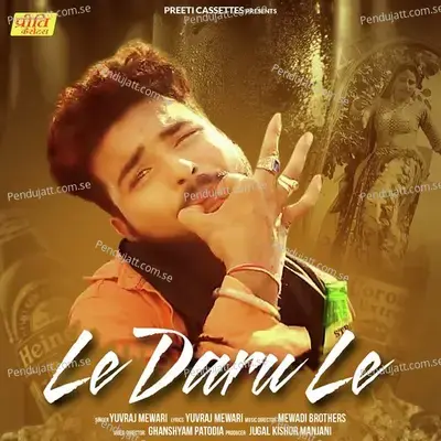 Le Daru Le - Yuvraj Mewadi