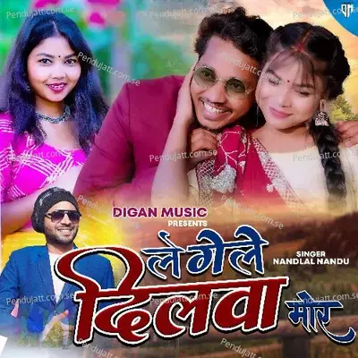 Le Gele Dilwa Mor - Nandlal Nandu album cover 