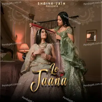 Le Jaana - 1 Min Music - Shriya Jain album cover 