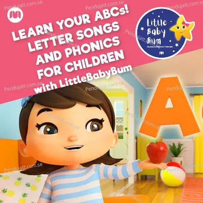 Learn Your Abcs! Letter Songs And Phonics For Children With Littlebabybum - Little Baby Bum Nursery Rhyme Friends cover album