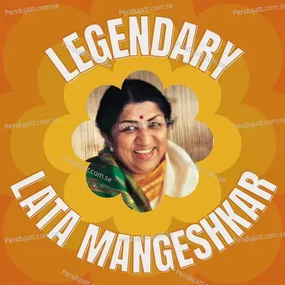 Legendary Lata Mangeshkar - Lata Mangeshkar