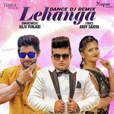 Lehanga - Remix - Raju Punjabi album cover 