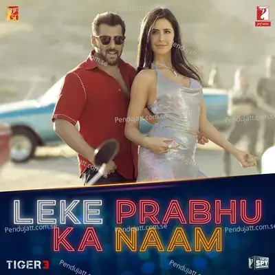 Leke Prabhu Ka Naam  From  Tiger 3   - Pritam