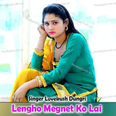 Lengho Megnet Ko Lai - Lovekush Dungri