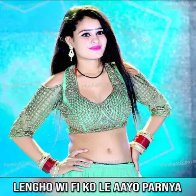 Lengho Wi Fi Ko Le Aayo Parnya - Veer Singh banota