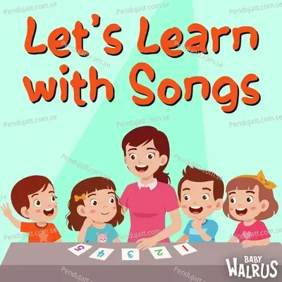 Let  039 S Learn With Songs - Baby Walrus