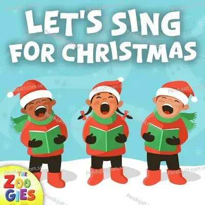 Let  039 S Sing For Christmas - The Zoogies
