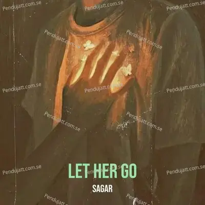 Let Her Go - Sagar album cover 