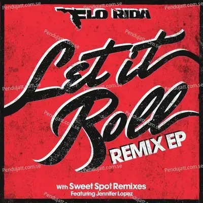 Let It Roll  Remix Ep  - Flo Rida cover album