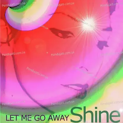 Let Me Go Away - Shine album cover 