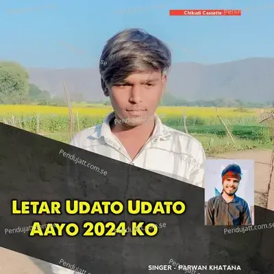 Letar Udato Udato Aayo 2024 Ko - Parwan Khatana album cover 