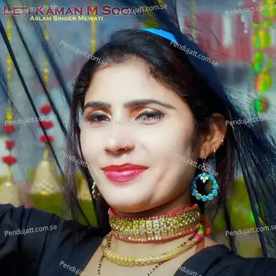 Leti Kaman M Sogat - Aslam Singer Mewati cover album