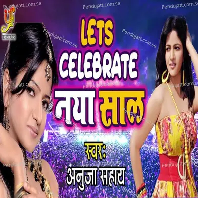 Lets Calebrate Naya Saal - Anuja Sahai album cover 