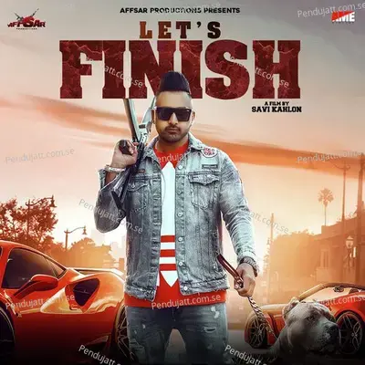 Lets Finish - Ariv Aulakh Ft Raja Gamechangerz album cover 