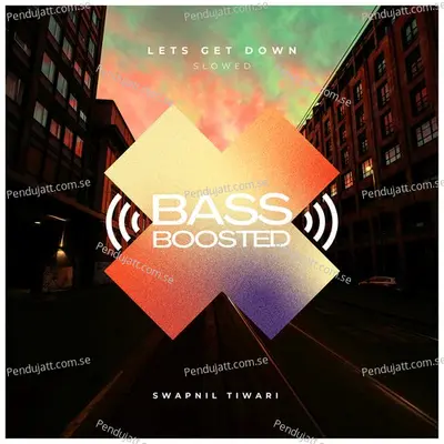 Lets Get Down   Bass Boosted - Swapnil Tiwari album cover 