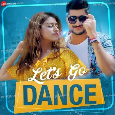 Let'S Go Dance - Nakash Aziz album cover 