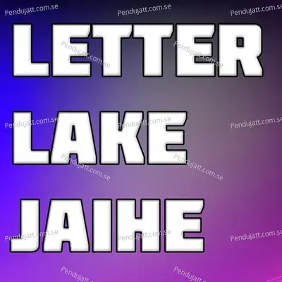 Letter Lake Jaihe - Raman Kumar album cover 