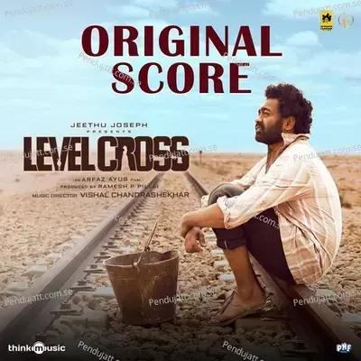 Level Cross     Original Background Score   - Vishal Chandrashekhar cover album