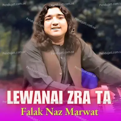 Lewanai Zra Ta - Falak Naz Marwat album cover 