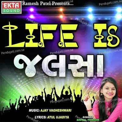 Life Is Jalsa - Shital Thakor