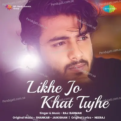 Likhe Jo Khat Tujhe - Raj Barman album cover 