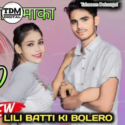 Lili Batti Ki Bolero - Tahseem Dehangal