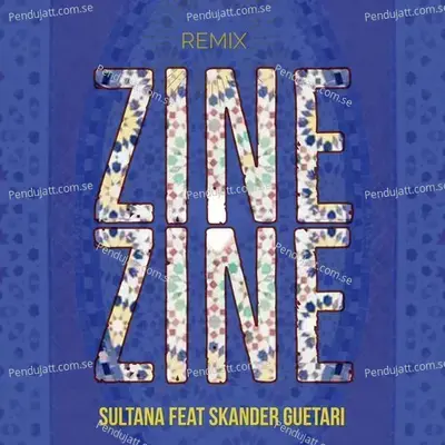 Lioum Galitli Zine Zine  Remix  - Sultana