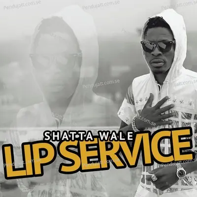 Lip Service - Shatta Wale album cover 