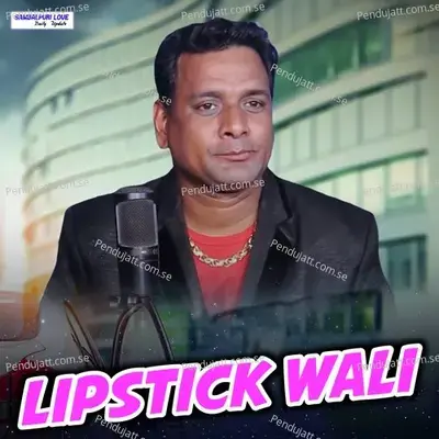 Lipstick Wali - Santanu Sahu album cover 