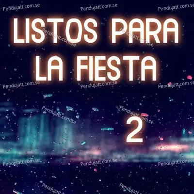 Listos Para La Fiesta Vol. 2 - Various Artists cover album