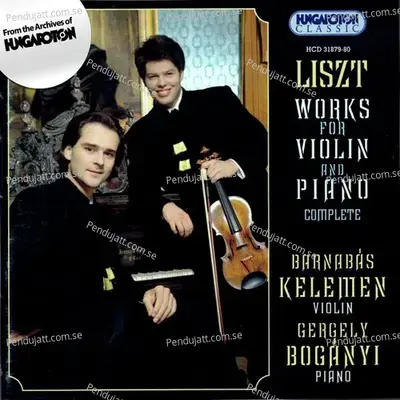 Liszt  Works For Violin And Piano Complete - Gergely Boganyi