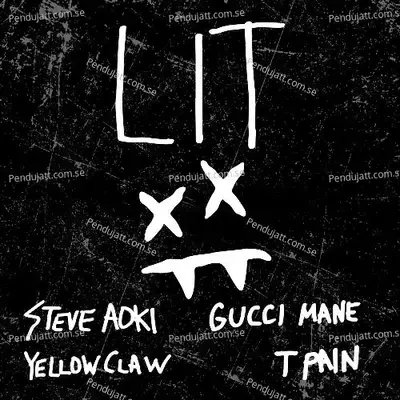 Lit - Steve Aoki