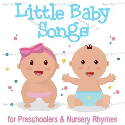 Little Baby Songs For Preschoolers   Nursery Rhymes - Nursery Rhymes and Kids Songs