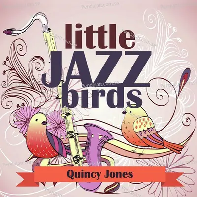 Little Jazz Birds - Quincy Jones cover album
