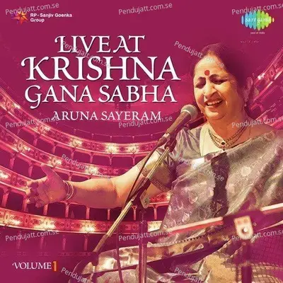 Live At Sri Krishna Gana Sabha Vol  1 - Aruna Sayeeram cover album