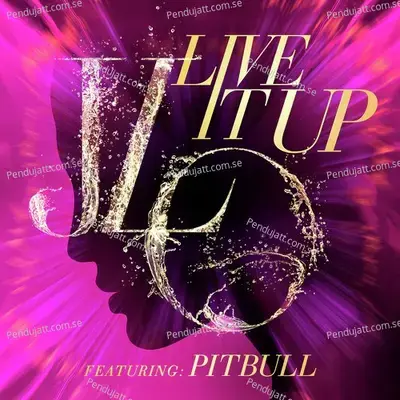 Live It Up - Jennifer Lopez
