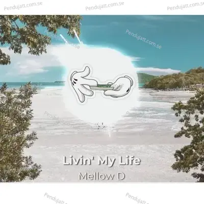 Livin My Life - Mellow D album cover 