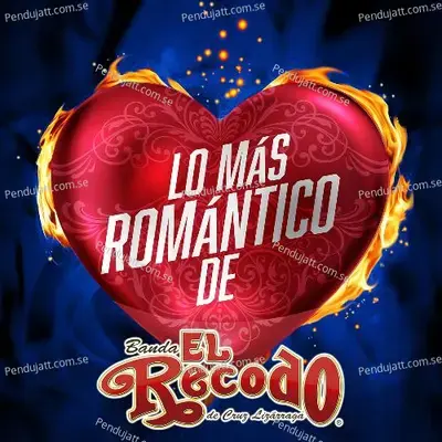 Lo Mejor De Mi Vida - Banda El Recodo De Cruz Lizárraga album cover 