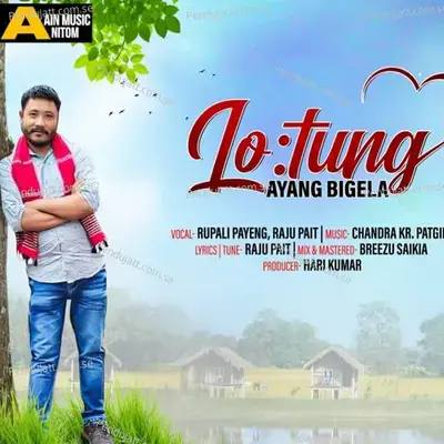 Lo tung Ayang Bigela - Rupali Payeng album cover 