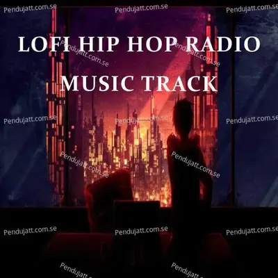 Lofi Hip Hop Radio Music Track - Lakhan Hire album cover 