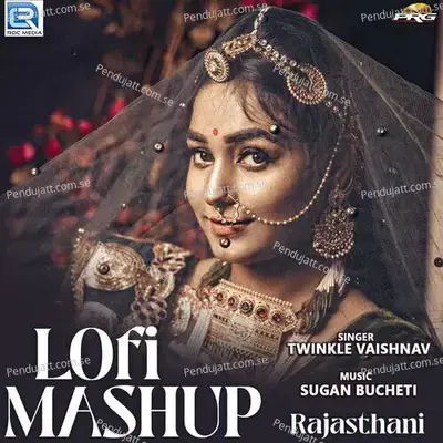 Lofi Mashup Rajasthani - Twinkal Vaishnav album cover 