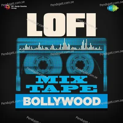 Lofi Mixtape Bollywood - Sachin Gupta cover album