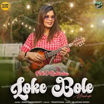 Loke Bole Mashup - Iman Chakraborty album cover 