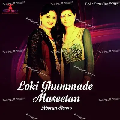 Loki Ghummade Maseetan - Nooran Sisters album cover 