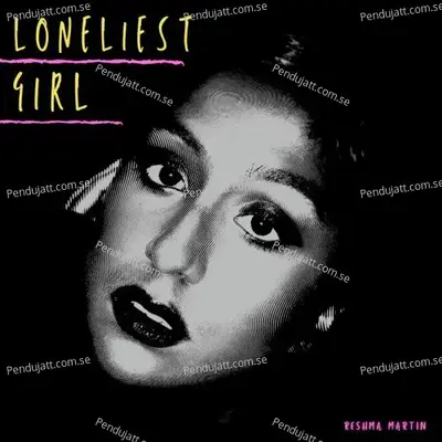 Loneliest Girl - Reshma album cover 