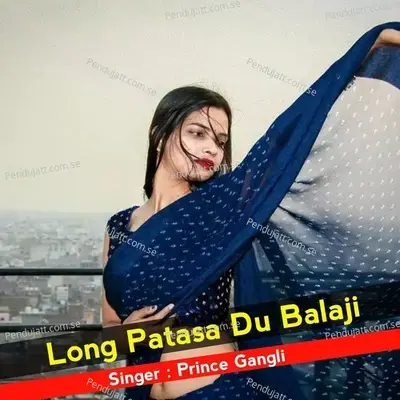 Long Patasa Du Balaji - Prince Gangli album cover 