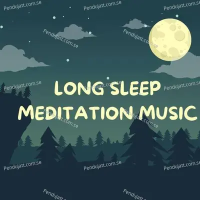 Long Sleep Meditation Music - Lakhan Hire album cover 