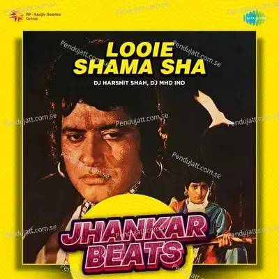 Looie Shama Sha - Jhankar Beats - DJ Harshit Shah album cover 