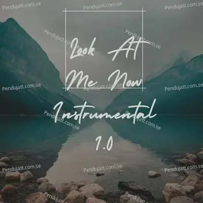 Look At Me Now Instrumental 1 0 - Lakhan Hire album cover 