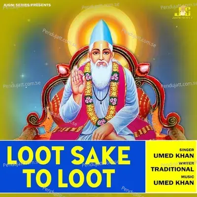 Loot Sake To Loot - Umed Khan